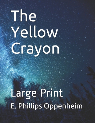 The Yellow Crayon: Large Print B08TFW4WNV Book Cover