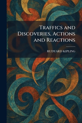 Traffics and Discoveries, Actions and Reactions 1025337093 Book Cover