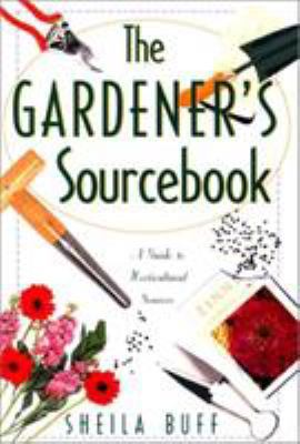 The Gardener's Sourcebook 155821464X Book Cover