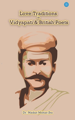 Love Tradition in Vidyapati and British Poets 8194672686 Book Cover