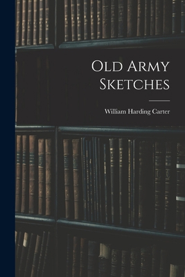 Old Army Sketches 1016963157 Book Cover