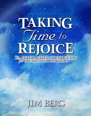 Taking Time to Rejoice: An Interactive Study Gu... 1579249809 Book Cover