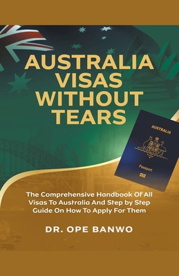 Australia Visas Without Tears B0CW3W2RJR Book Cover