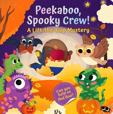 Peekaboo, Spooky Crew!: A Lift-The-Flap Mystery 8000078902 Book Cover