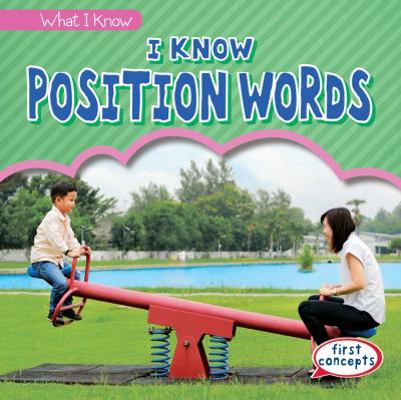 I Know Position Words 1538217422 Book Cover