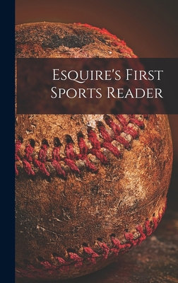 Esquire's First Sports Reader 1013471792 Book Cover