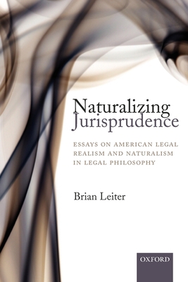 Naturalizing Jurisprudence: Essays on American ... 019920649X Book Cover