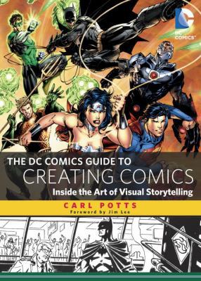 The DC Comics Guide to Creating Comics: Inside ... 0385344724 Book Cover