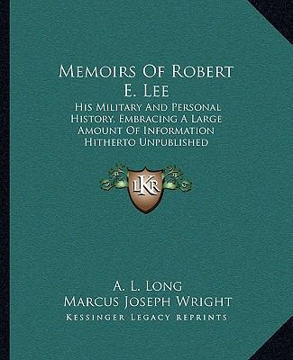 Memoirs Of Robert E. Lee: His Military And Pers... 1163641162 Book Cover