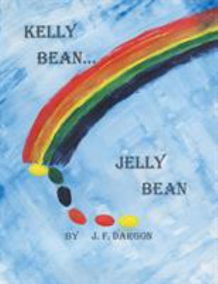 Kelly Bean . . . Jelly Bean 1514485109 Book Cover