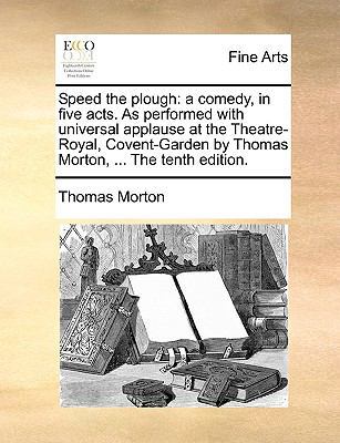 Speed the plough: a comedy, in five acts. As pe... 1170407625 Book Cover