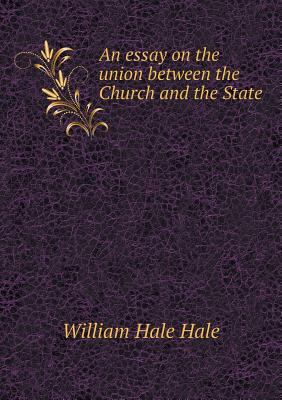 An essay on the union between the Church and th... 5518795467 Book Cover