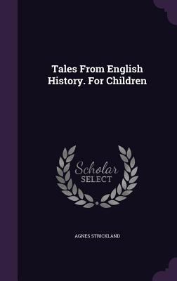 Tales From English History. For Children 1356190766 Book Cover