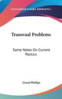 Transvaal Problems: Some Notes On Current Politics 0548349258 Book Cover
