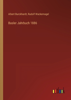 Basler Jahrbuch 1886 [German] 3368234749 Book Cover