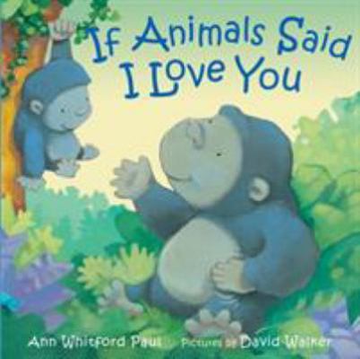 If Animals Said I Love You 0374306028 Book Cover