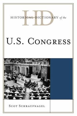 Historical Dictionary of the U.S. Congress 0810871963 Book Cover