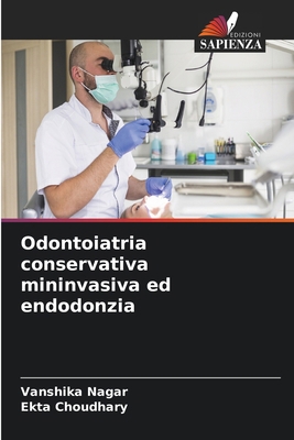 Odontoiatria conservativa mininvasiva ed endodo... [Italian] 6209046010 Book Cover