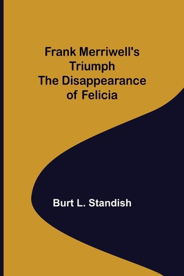Frank Merriwell's Triumph The Disappearance of ... 9356232172 Book Cover