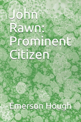 John Rawn: Prominent Citizen 1709446447 Book Cover