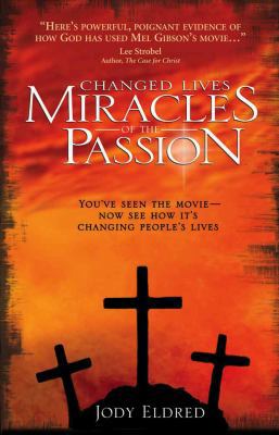 Changed Lives -- Miracles of the Passion 0736915915 Book Cover