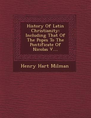 History of Latin Christianity: Including That o... 1249648599 Book Cover