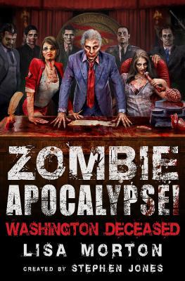 Zombie Apocalypse! Washington Deceased 0762454628 Book Cover