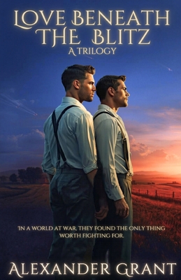Love Beneath the Blitz: A Trilogy B0GQCM6HLD Book Cover