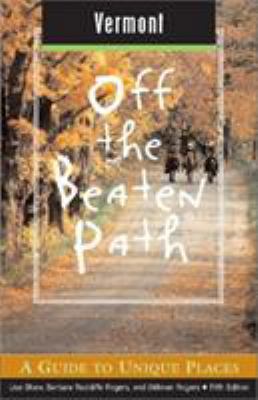 Vermont Off the Beaten Path: A Guide to Unique ... 0762724285 Book Cover