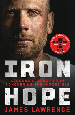 Iron Hope: Lessons Learned from Conquering the ... 1035062240 Book Cover