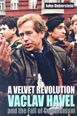 A Velvet Revolution Vaclav Havel and the Fall o... 1931798850 Book Cover