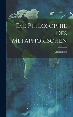 Die Philosophie Des Metaphorischen [German] 1020061138 Book Cover