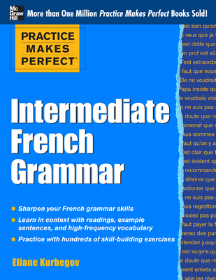 Practice Makes Perfect: Intermediate French Gra... 0071775382 Book Cover