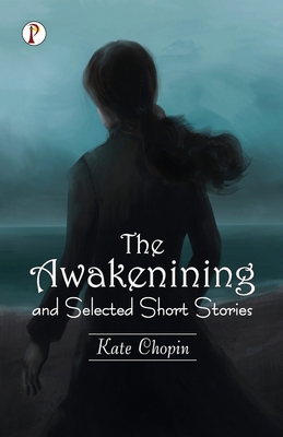 The Awakening and Selected Short Stories 9355460368 Book Cover