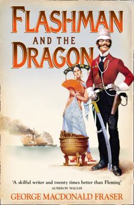 Flashman and the Dragon: From the Flashman Pape... 0007217218 Book Cover