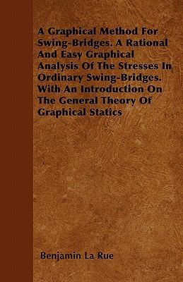 A Graphical Method For Swing-Bridges. A Rationa... 1446063240 Book Cover