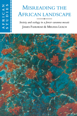 Misreading the African Landscape: Society and E... 0521564999 Book Cover