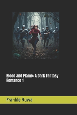 Blood and Flame: A Dark Fantasy Romance 1 B0DJ87PNWK Book Cover