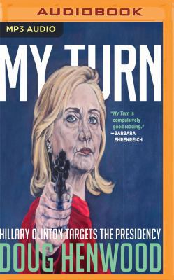 My Turn: Hillary Clinton Targets the Presidency 1536623512 Book Cover