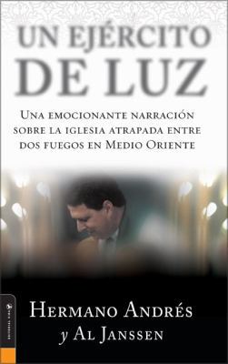 Un Ejercito de Luz: Una Emocionante Narracion S... [Spanish] 0829744398 Book Cover