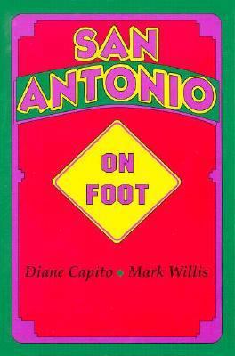 San Antonio on Foot, 1st Ed. 0896723097 Book Cover