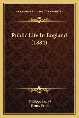 Public Life In England (1884) 116568621X Book Cover