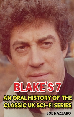 Blake's 7 (hardback): An Oral History of the Cl... B0CZ9PPDWD Book Cover