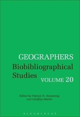 Geographers: Biobibliographical Studies, Volume 20 0826449603 Book Cover