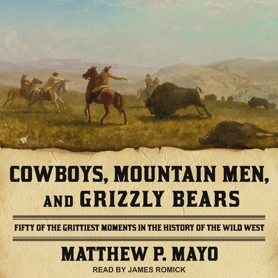 Cowboys, Mountain Men, and Grizzly Bears: Fifty... B08Z9W4ZSB Book Cover