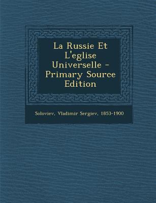 La Russie Et L'Eglise Universelle - Primary Sou... [French] 1294469460 Book Cover