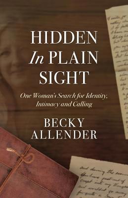Hidden In Plain Sight: One Woman's Search for I... 1947974009 Book Cover