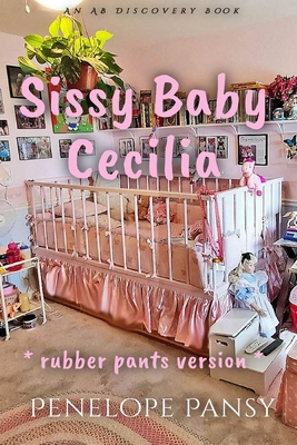 Sissy Baby Cecilia - Rubber Pants Version: An A...            Book Cover