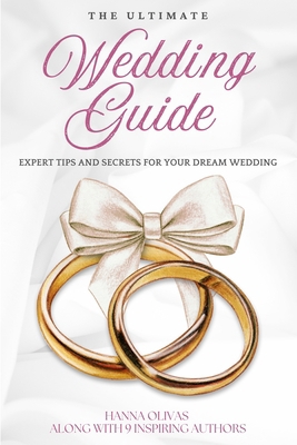 The Ultimate Wedding Guide: Expert Tips and Sec... 1964619963 Book Cover