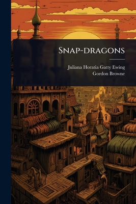 Snap-dragons 1024061647 Book Cover